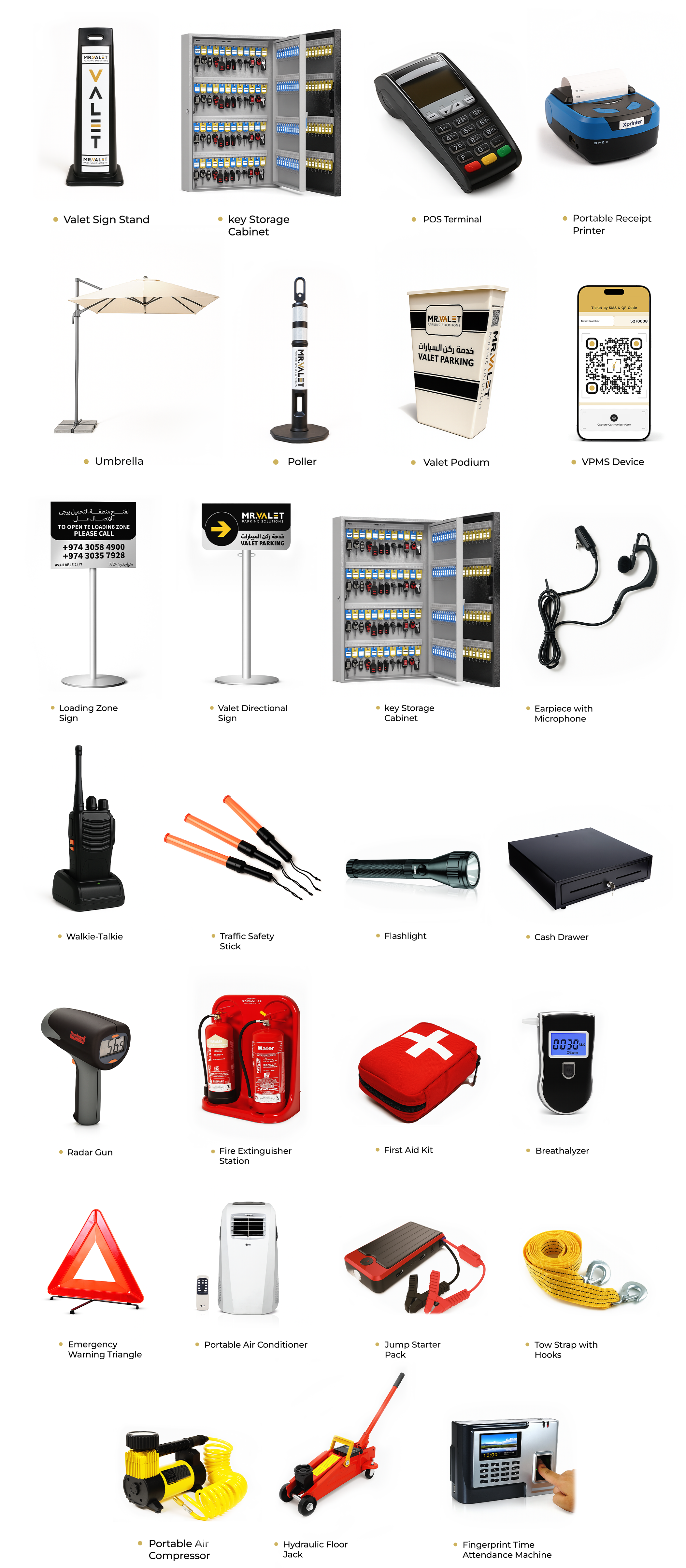 Our Tools - Valet sign board, key storage cabinet, POS terminal, portable printer, umbrella, stanchion, valet folder, QR code device, directional signs, time attendance machine, earphone, walkie-talkie, safety wands, flashlight, DVR, speed gun, fire extinguisher, first aid kit, breathalyzer, warning triangle, car aroma, jump starter, tow strap, air compressor, floor jack